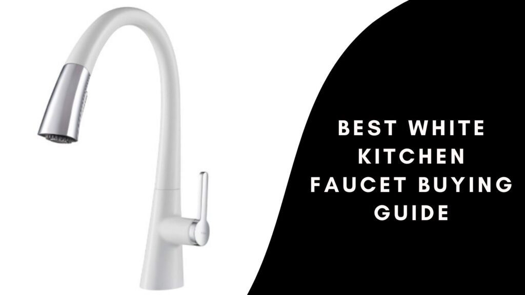 Best White Kitchen Faucets in 2021