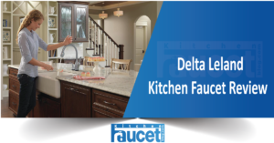 Delta Leland Kitchen Faucet Review And Buying Guide Kitchen Faucet Blog   Delta Leland Kitchen Faucet Review 300x157 