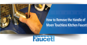 How to Remove the Handle of Moen Touchless Kitchen Faucet