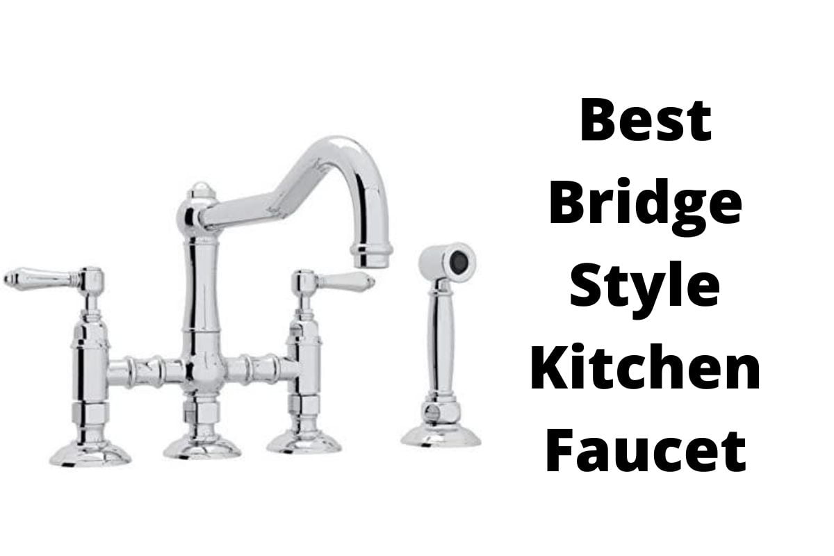 best bridge style kitchen faucet