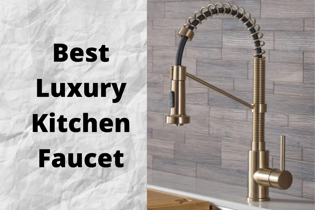 Best Luxury Kitchen Faucets