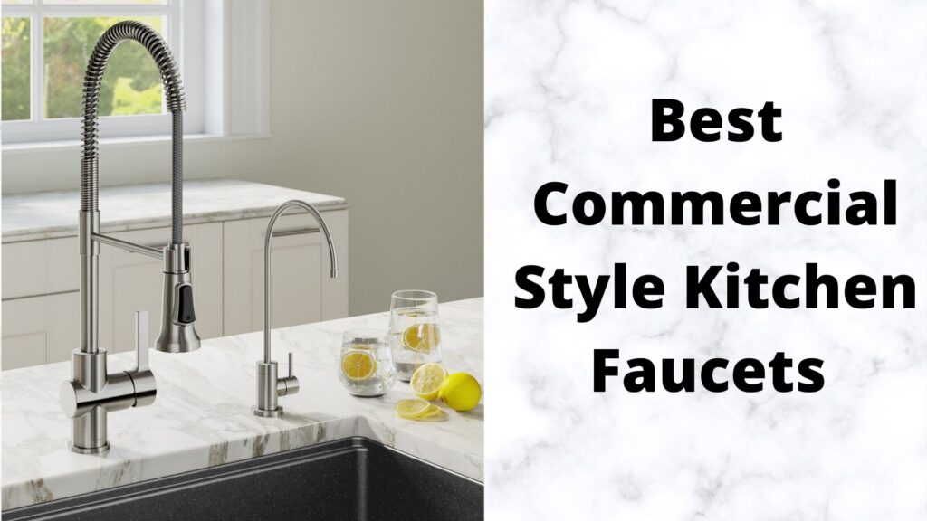 Best Commercial Style Kitchen Faucets