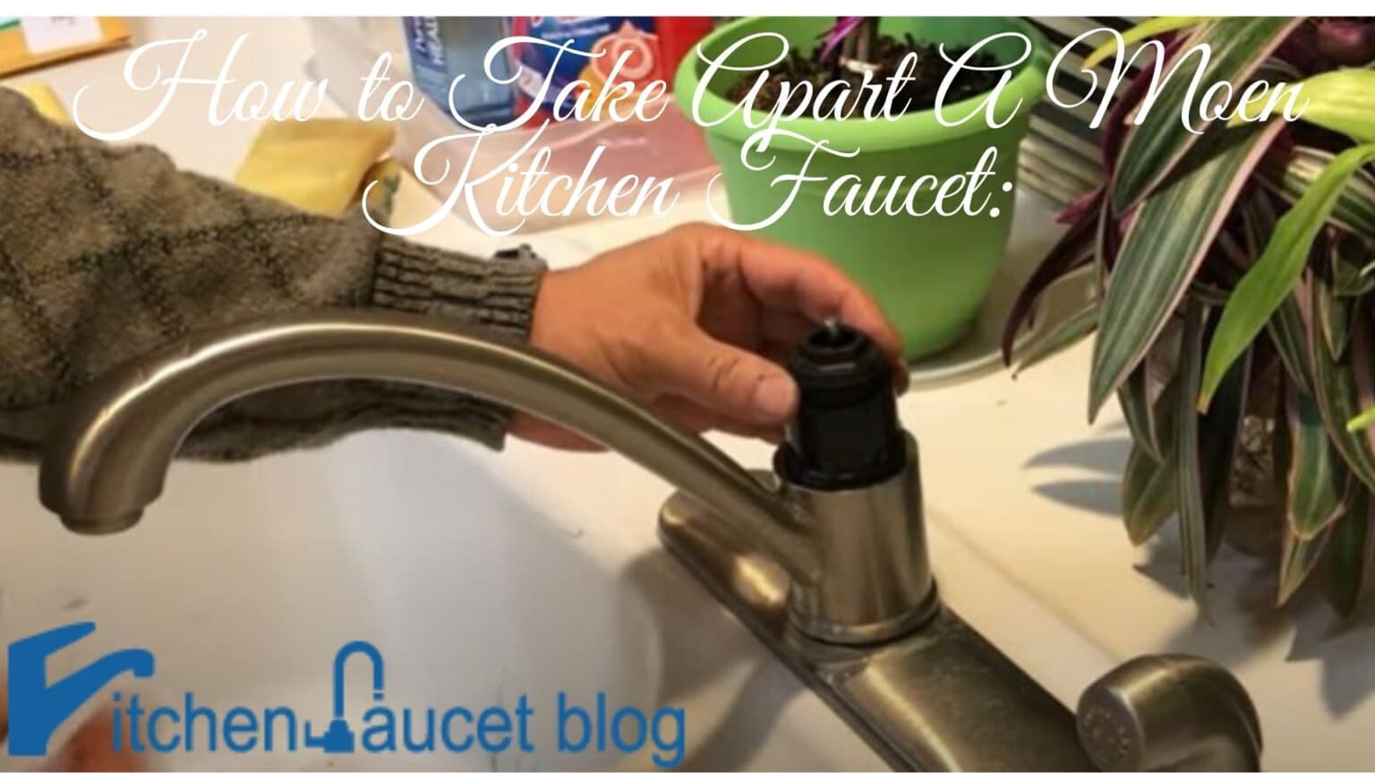 How to Take Apart A Moen Kitchen Faucet Step by step guide Kitchen