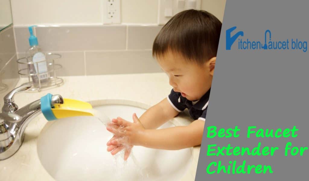 Best Faucet Extender for Children