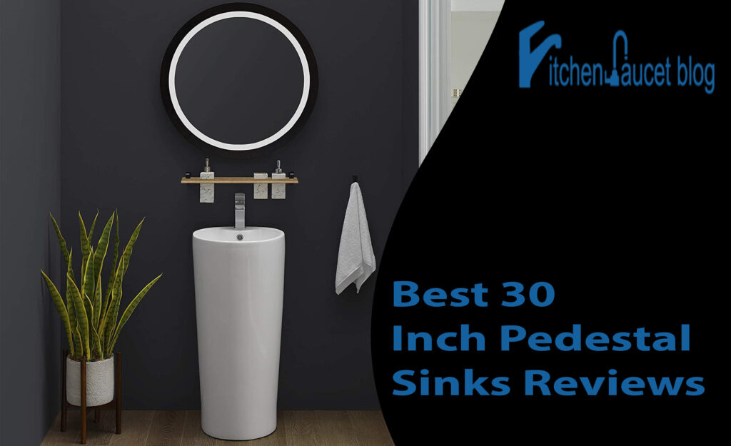 Best 30 Inch Pedestal Sinks Reviews